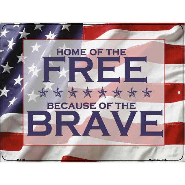 Home of the Free Because of the Brave metal sign
