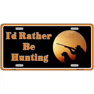 I'd Rather Be Hunting License Plate