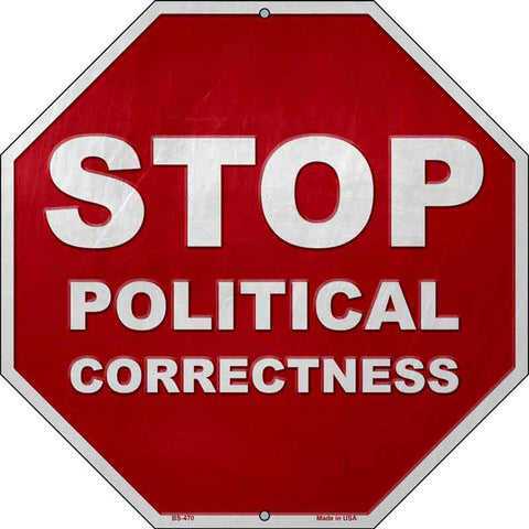Stop Political Correctness Metal Sign
